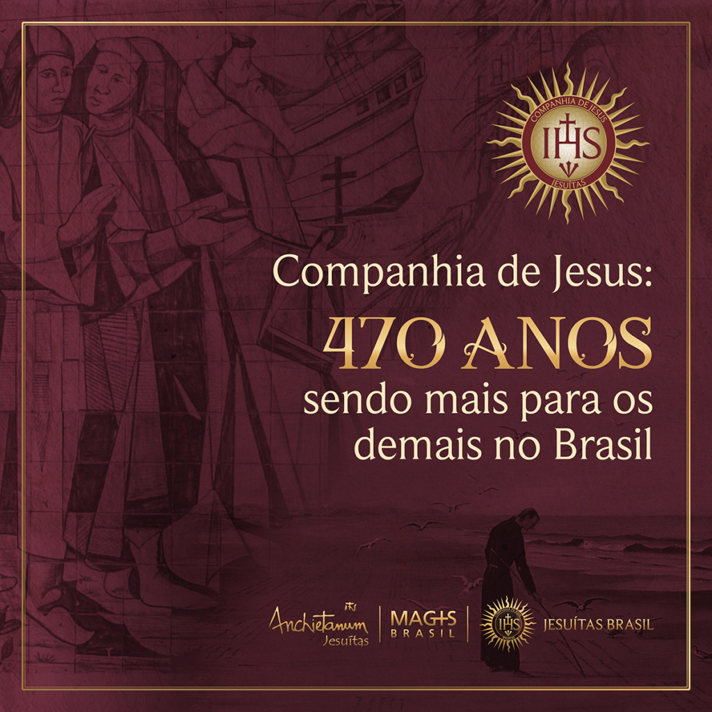 Os 470 anos da Companhia de Jesus no Brasil - MAGIS Brasil